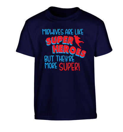 Midwives are like superheros but they're more super Children's navy Tshirt 12-13 Years