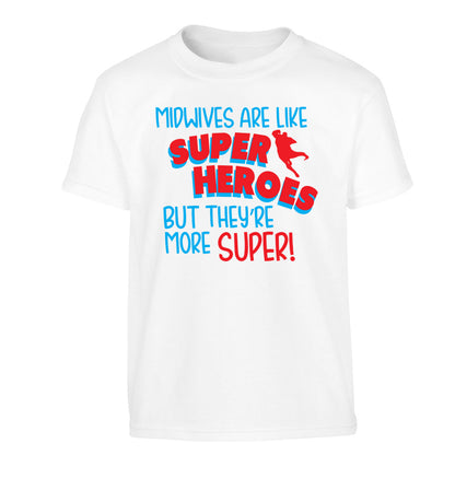Midwives are like superheros but they're more super Children's white Tshirt 12-13 Years