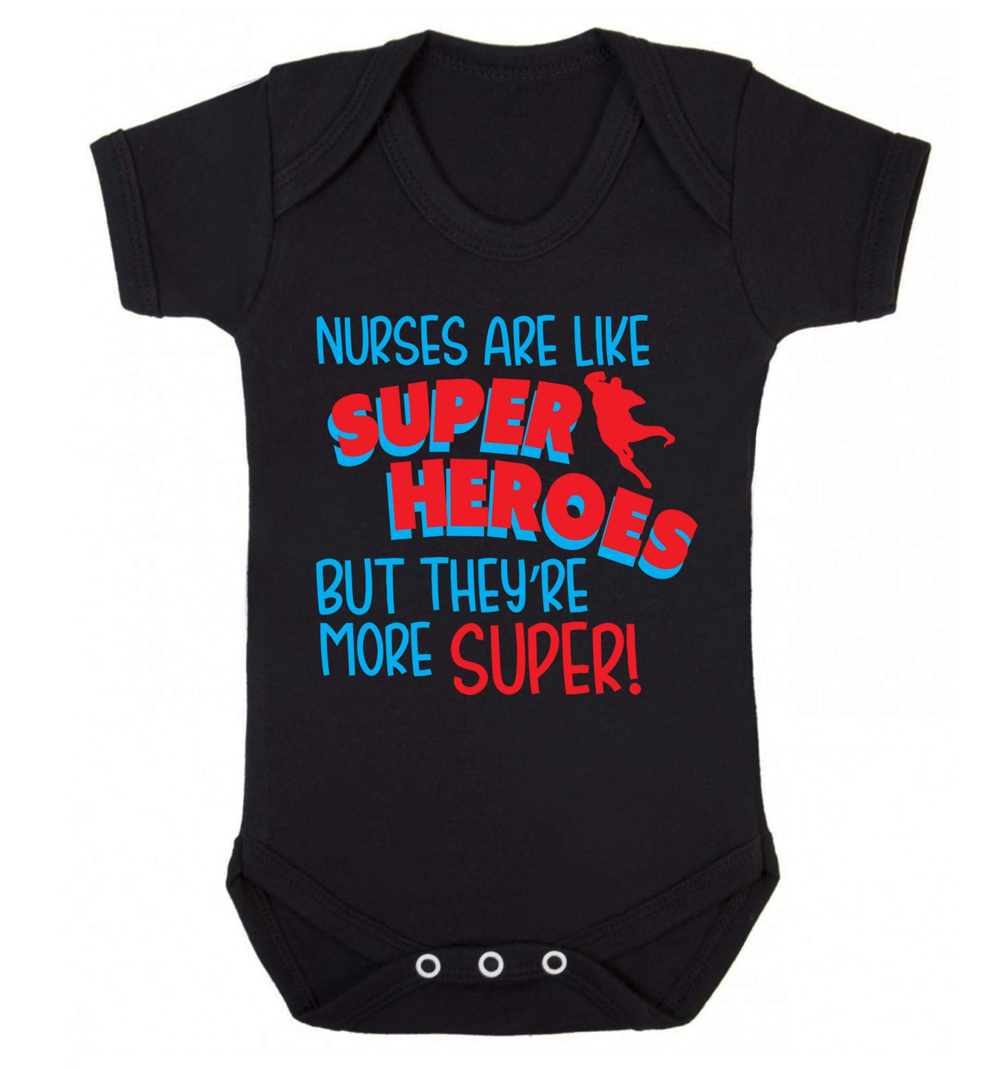 Nurses are like superheros but they're more super Baby Vest black 18-24 months