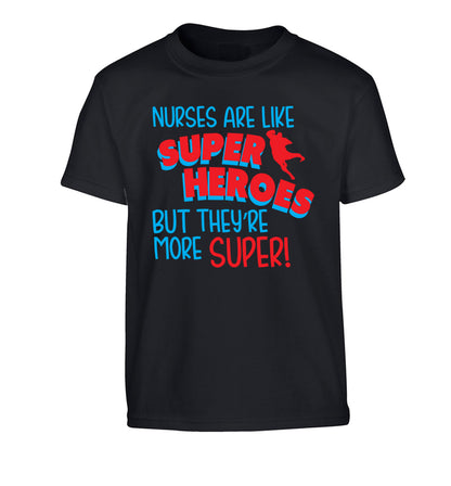 Nurses are like superheros but they're more super Children's black Tshirt 12-13 Years