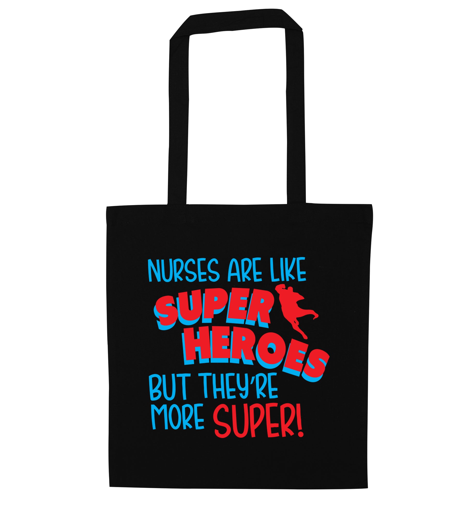 Nurses are like superheros but they're more super black tote bag