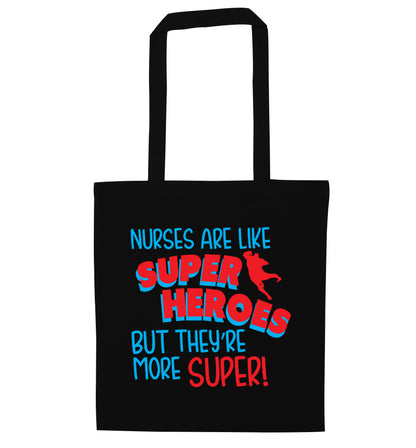 Nurses are like superheros but they're more super black tote bag