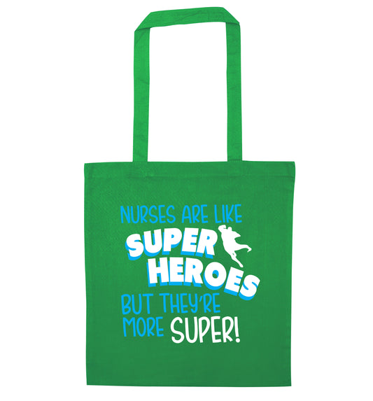 Nurses are like superheros but they're more super green tote bag