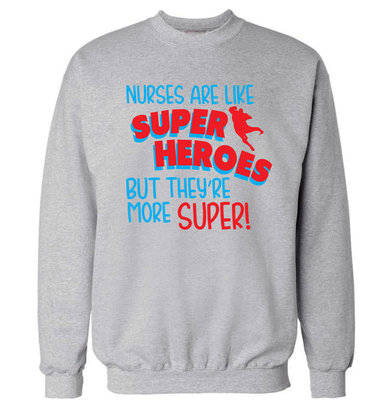 Nurses are like superheros but they're more super Adult's unisex grey Sweater 2XL