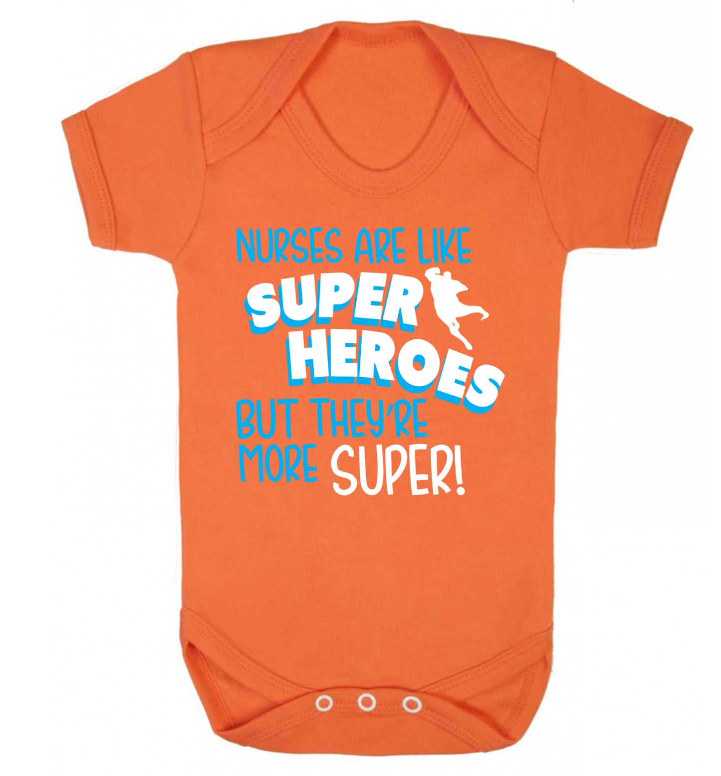Nurses are like superheros but they're more super Baby Vest orange 18-24 months