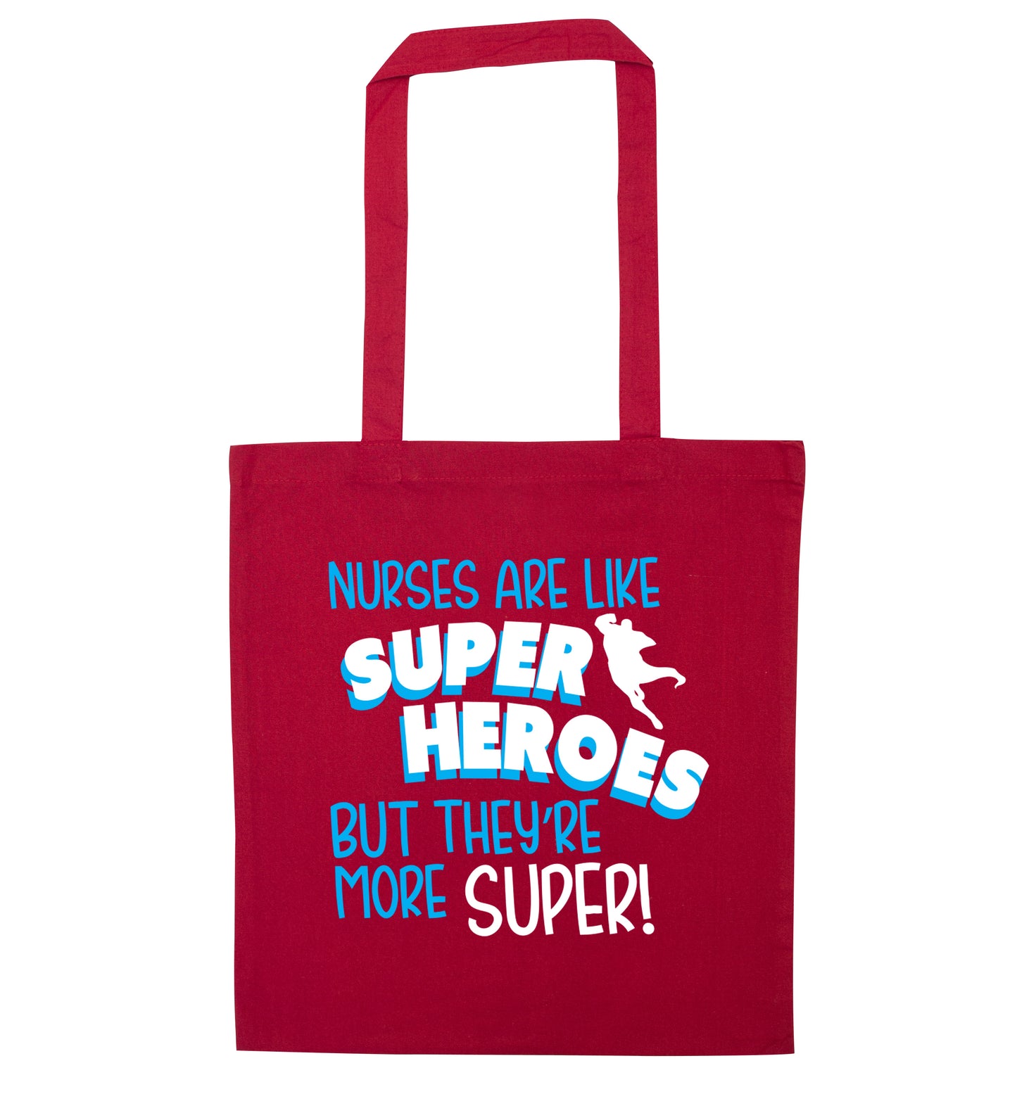Nurses are like superheros but they're more super red tote bag