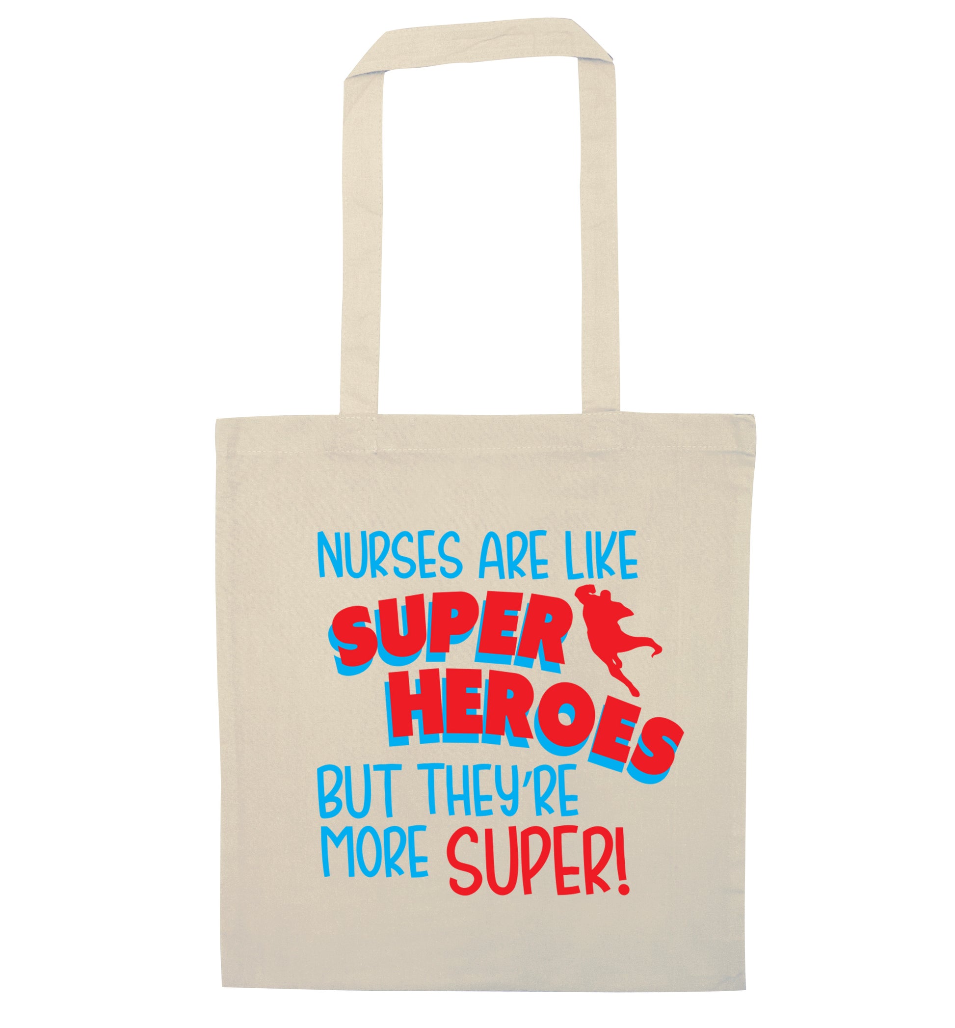 Nurses are like superheros but they're more super natural tote bag