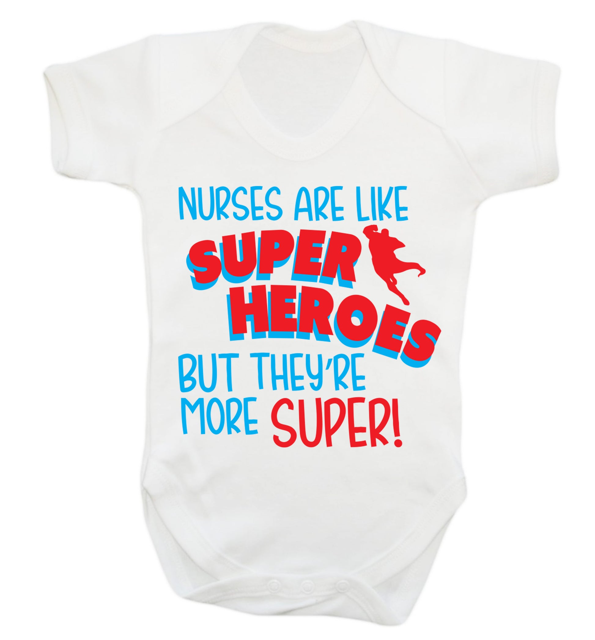 Nurses are like superheros but they're more super Baby Vest white 18-24 months
