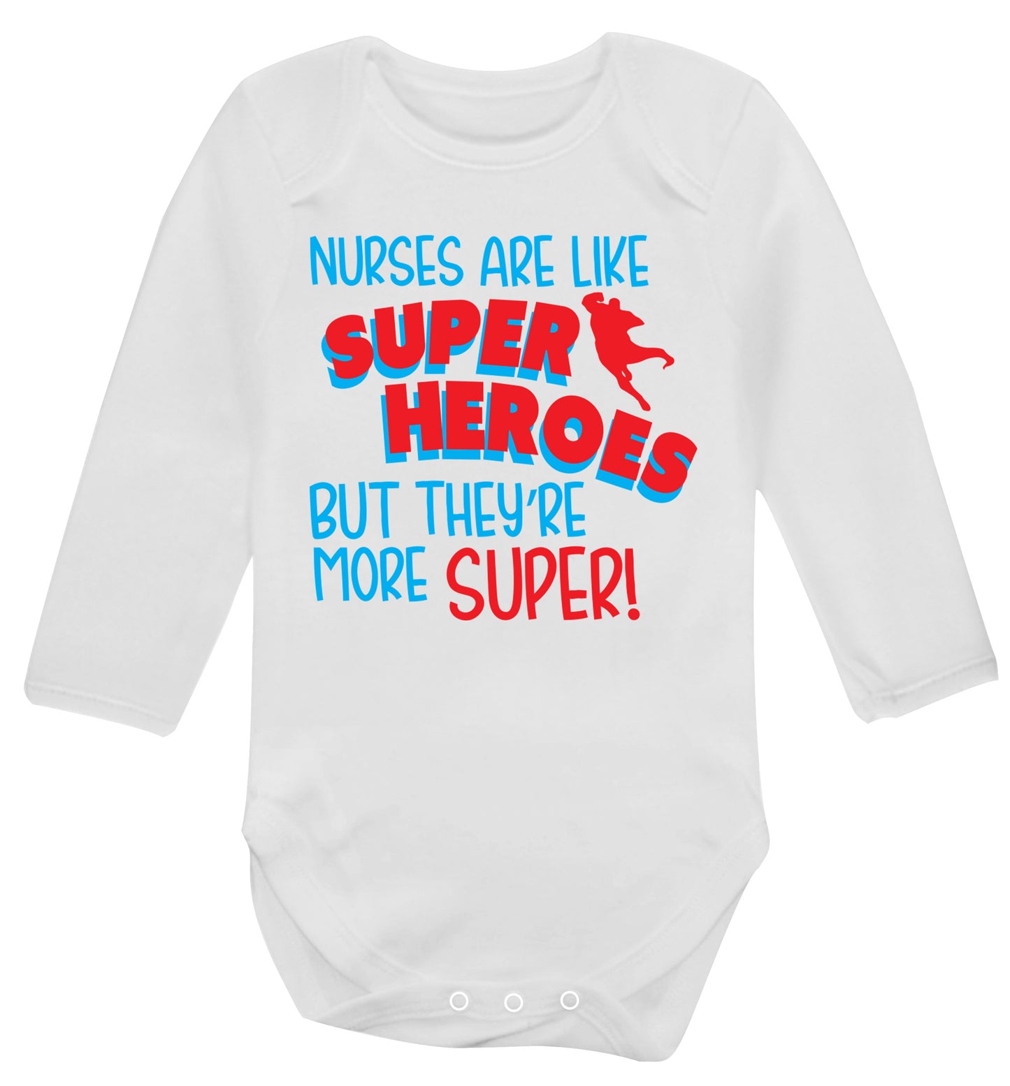 Nurses are like superheros but they're more super Baby Vest long sleeved white 6-12 months