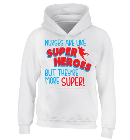 Nurses are like superheros but they're more super children's white hoodie 12-13 Years
