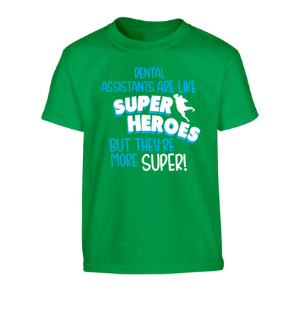 Dental Assistants are like superheros but they're more super Children's green Tshirt 12-13 Years