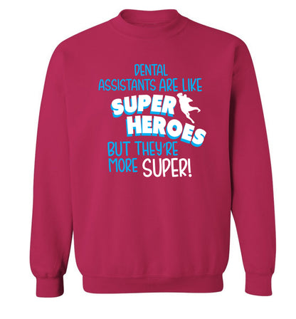 Dental Assistants are like superheros but they're more super Adult's unisex pink Sweater 2XL