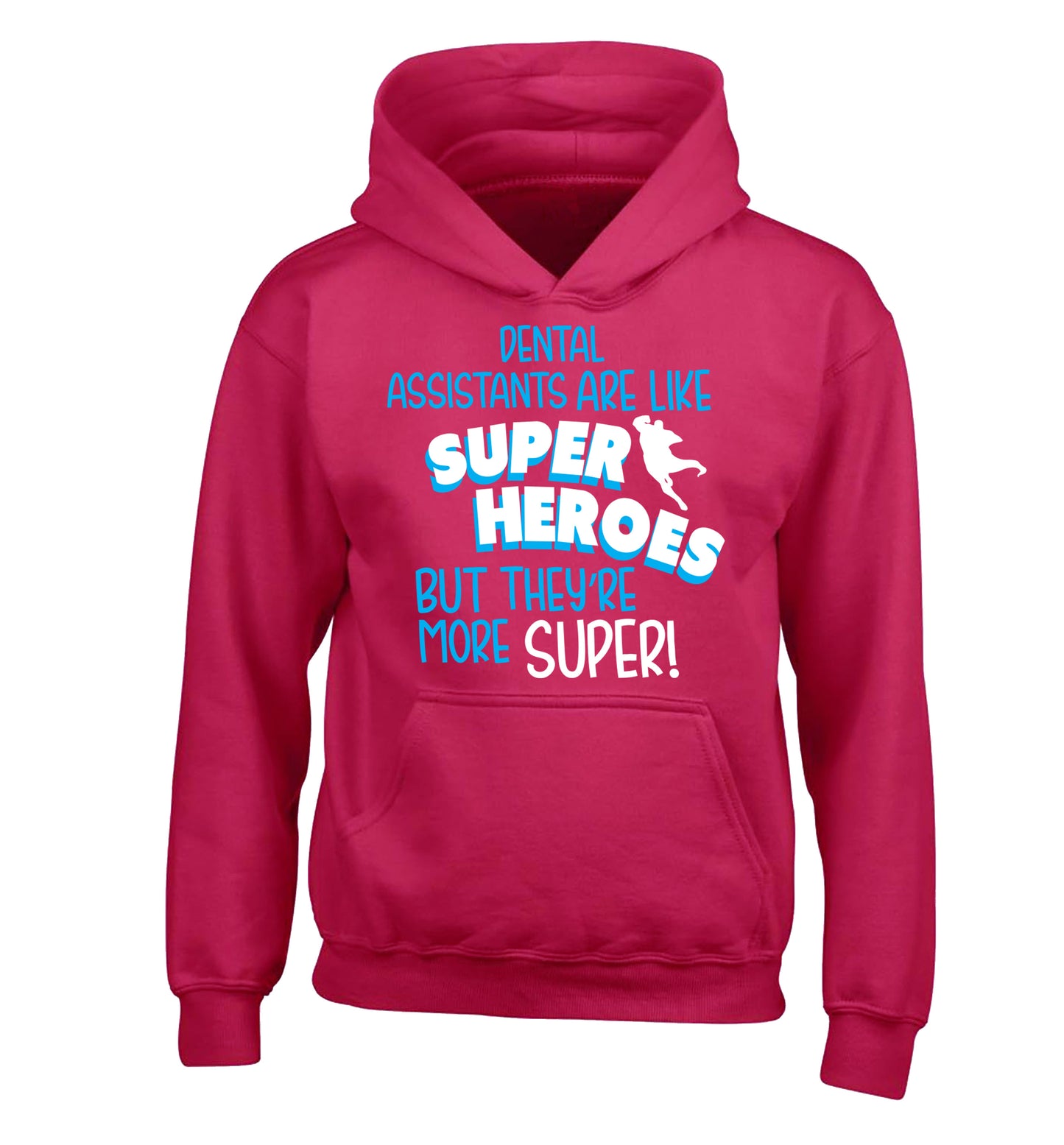Dental Assistants are like superheros but they're more super children's pink hoodie 12-13 Years