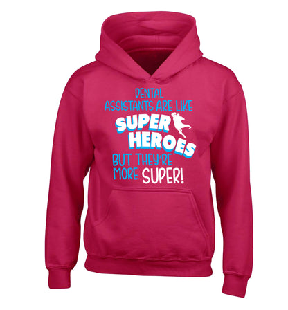 Dental Assistants are like superheros but they're more super children's pink hoodie 12-13 Years
