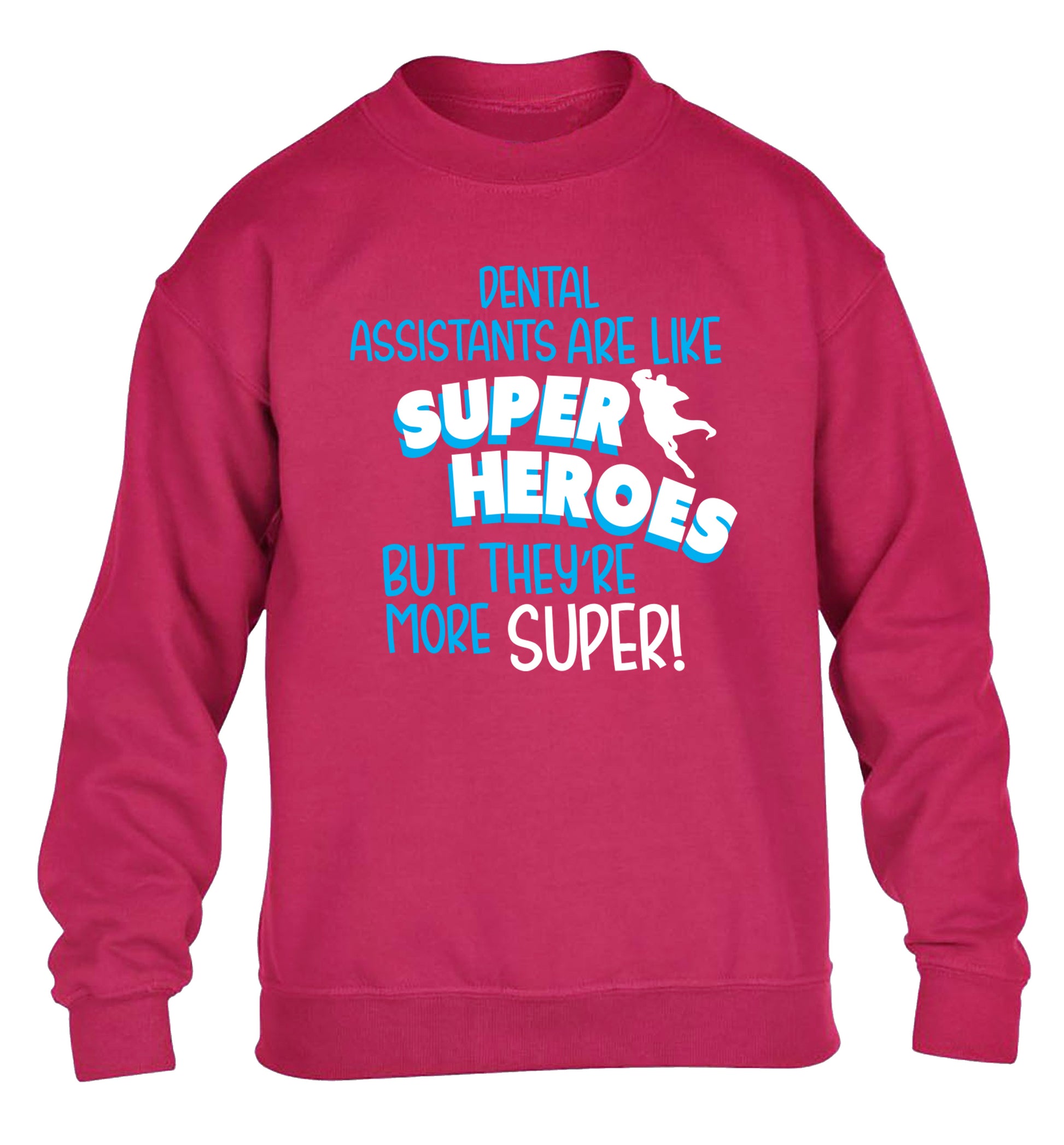 Dental Assistants are like superheros but they're more super children's pink sweater 12-13 Years