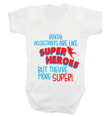 Dental Assistants are like superheros but they're more super Baby Vest white 18-24 months