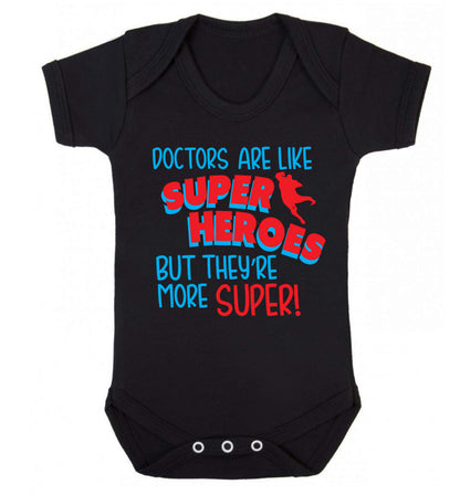 Doctors are like superheros but they're more super Baby Vest black 18-24 months