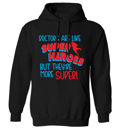 Doctors are like superheros but they're more super adults unisex black hoodie 2XL