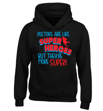 Doctors are like superheros but they're more super children's black hoodie 12-13 Years