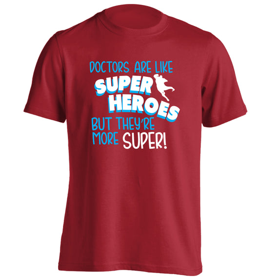 Doctors are like superheros but they're more super adults unisex red Tshirt 2XL