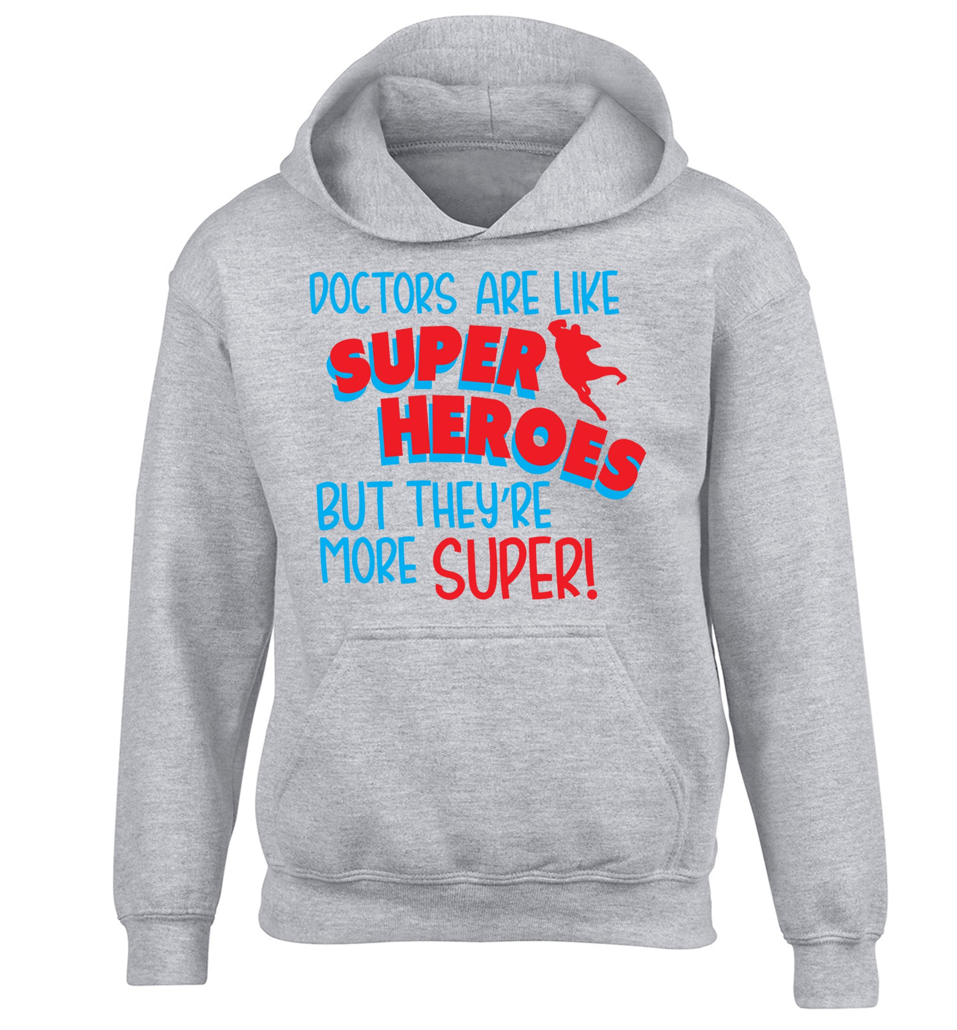 Doctors are like superheros but they're more super children's grey hoodie 12-13 Years