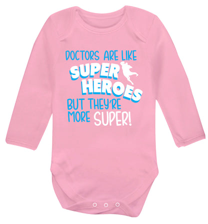 Doctors are like superheros but they're more super Baby Vest long sleeved pale pink 6-12 months