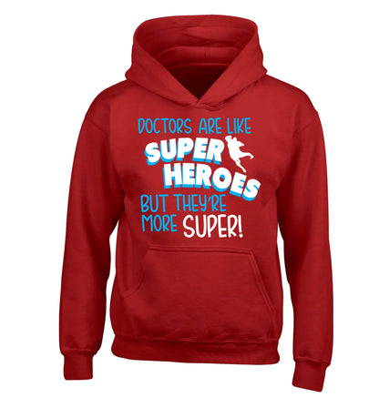 Doctors are like superheros but they're more super children's red hoodie 12-13 Years