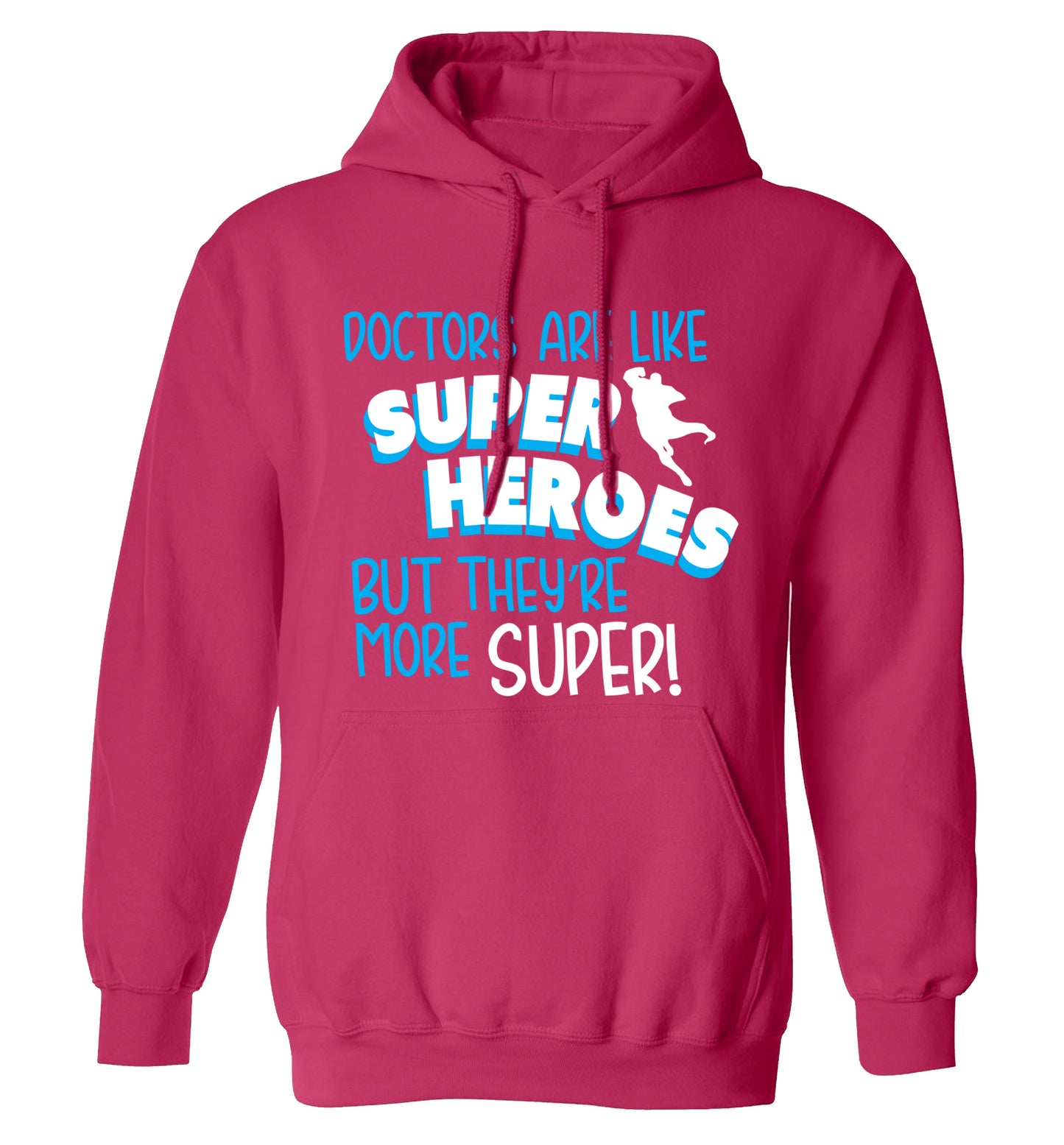 Doctors are like superheros but they're more super adults unisex pink hoodie 2XL