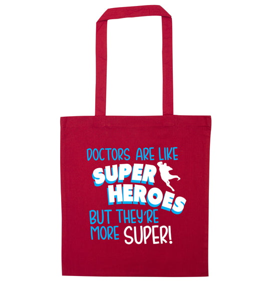 Doctors are like superheros but they're more super red tote bag