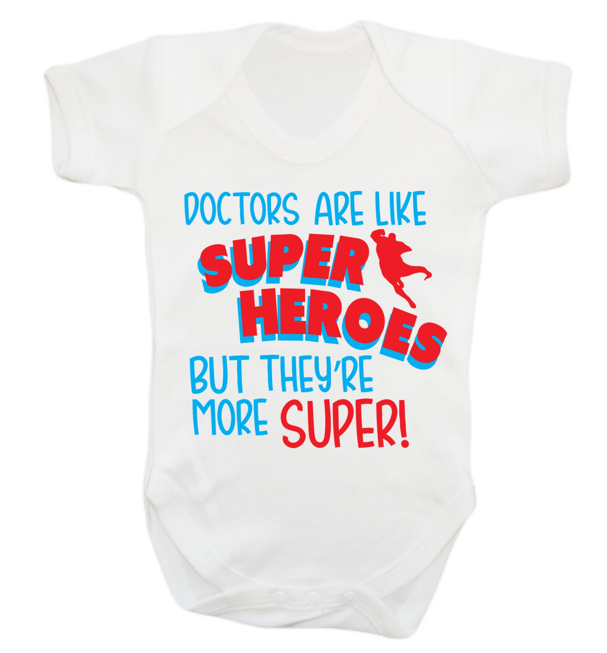 Doctors are like superheros but they're more super Baby Vest white 18-24 months