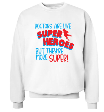 Doctors are like superheros but they're more super Adult's unisex white Sweater 2XL