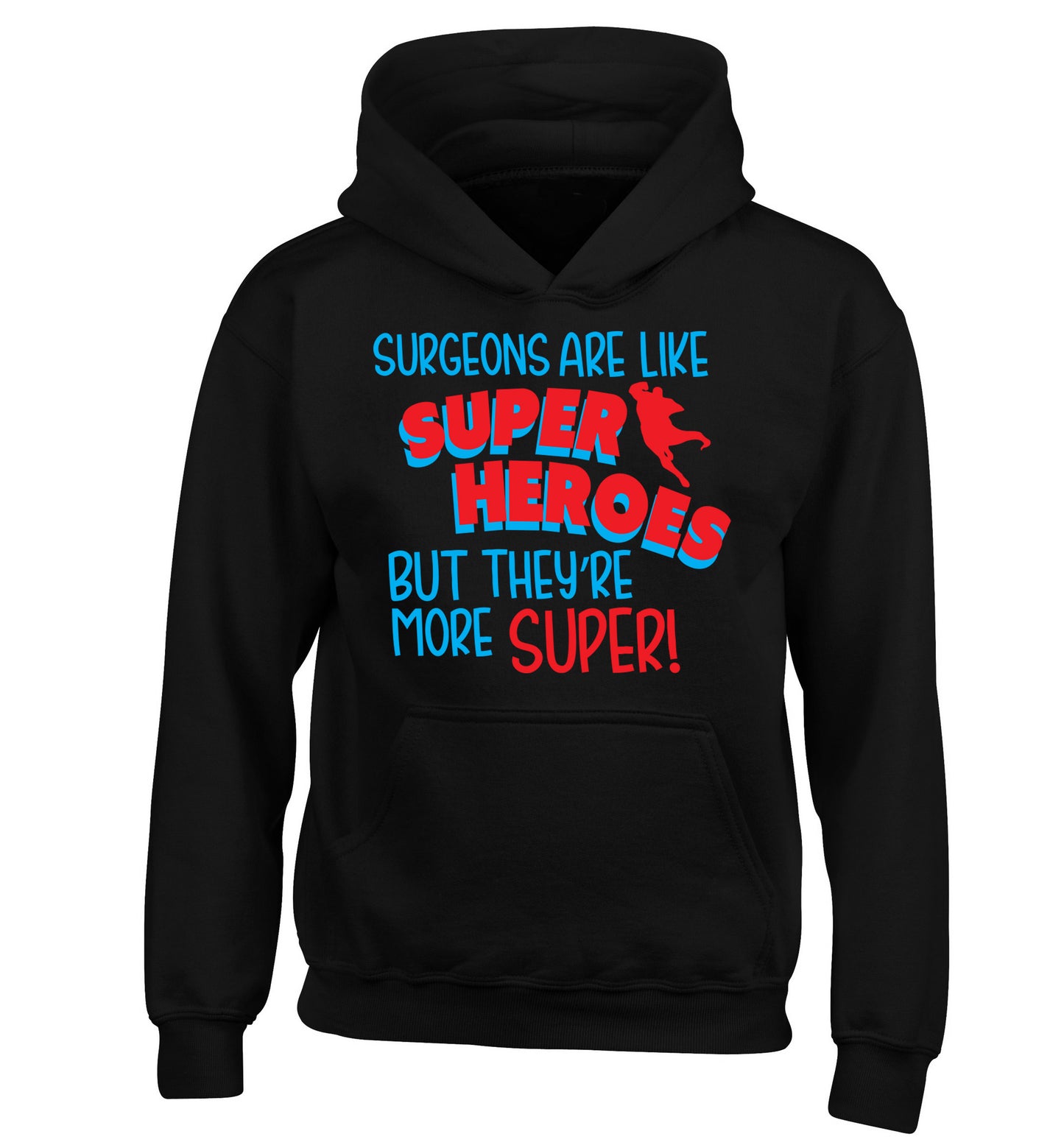 Surgeons are like superheros but they're more super children's black hoodie 12-13 Years