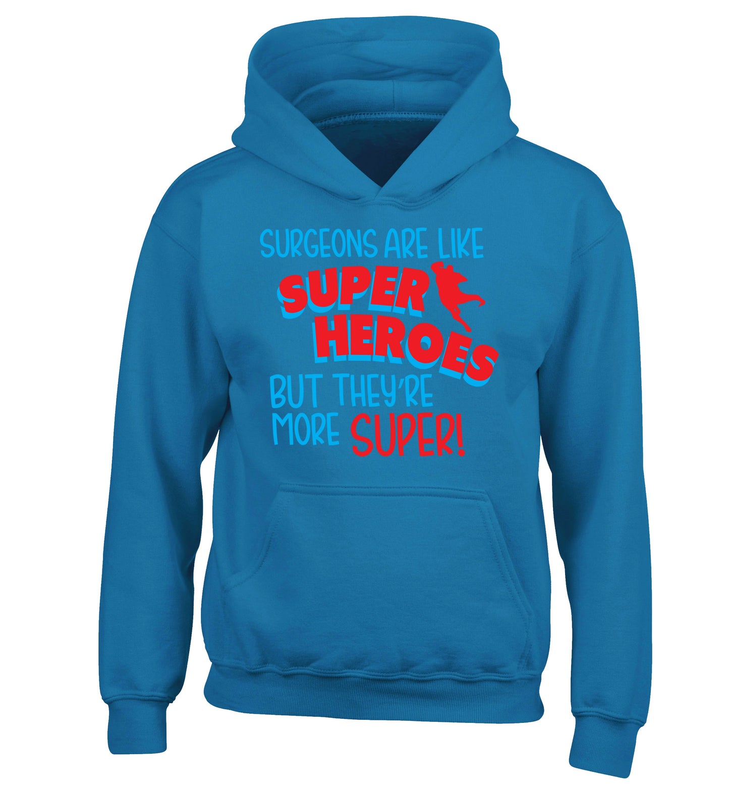 Surgeons are like superheros but they're more super children's blue hoodie 12-13 Years