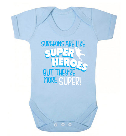Surgeons are like superheros but they're more super Baby Vest pale blue 18-24 months