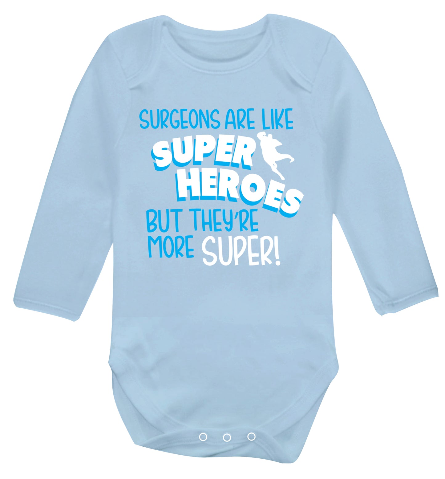 Surgeons are like superheros but they're more super Baby Vest long sleeved pale blue 6-12 months