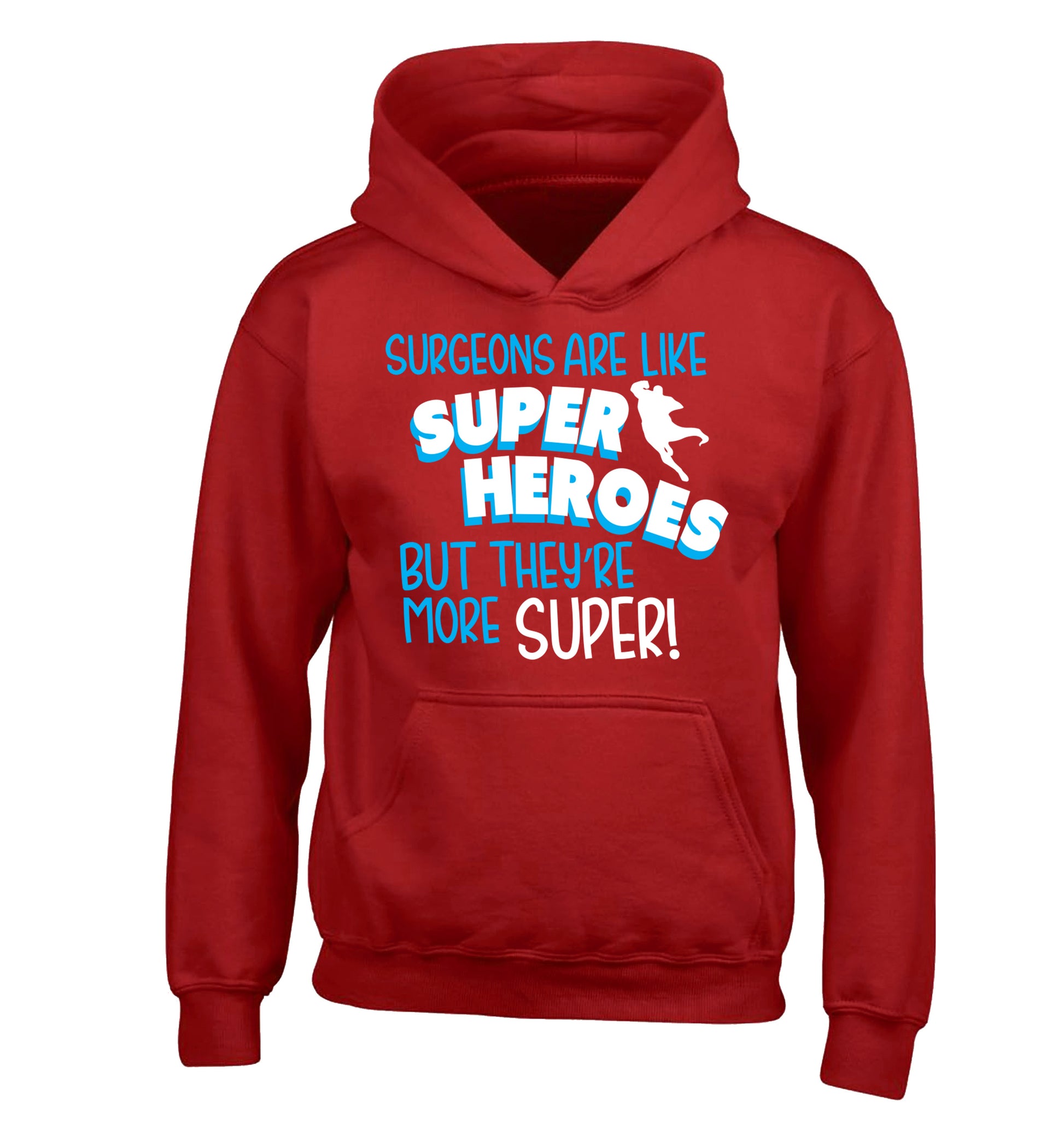 Surgeons are like superheros but they're more super children's red hoodie 12-13 Years