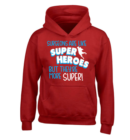 Surgeons are like superheros but they're more super children's red hoodie 12-13 Years