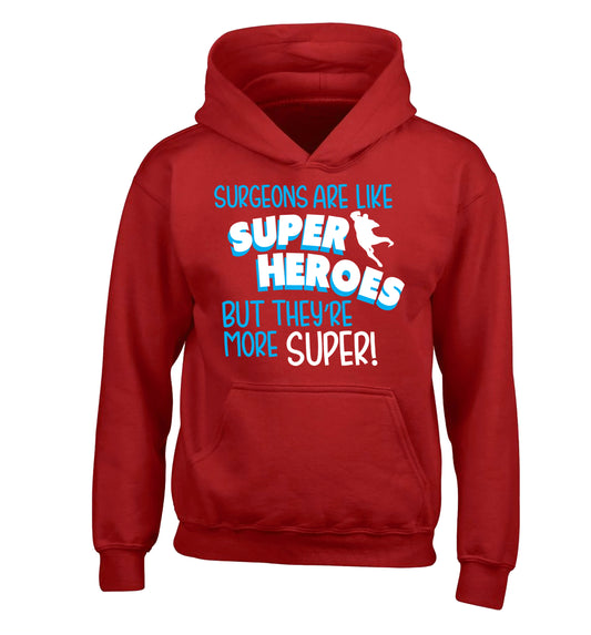 Surgeons are like superheros but they're more super children's red hoodie 12-13 Years