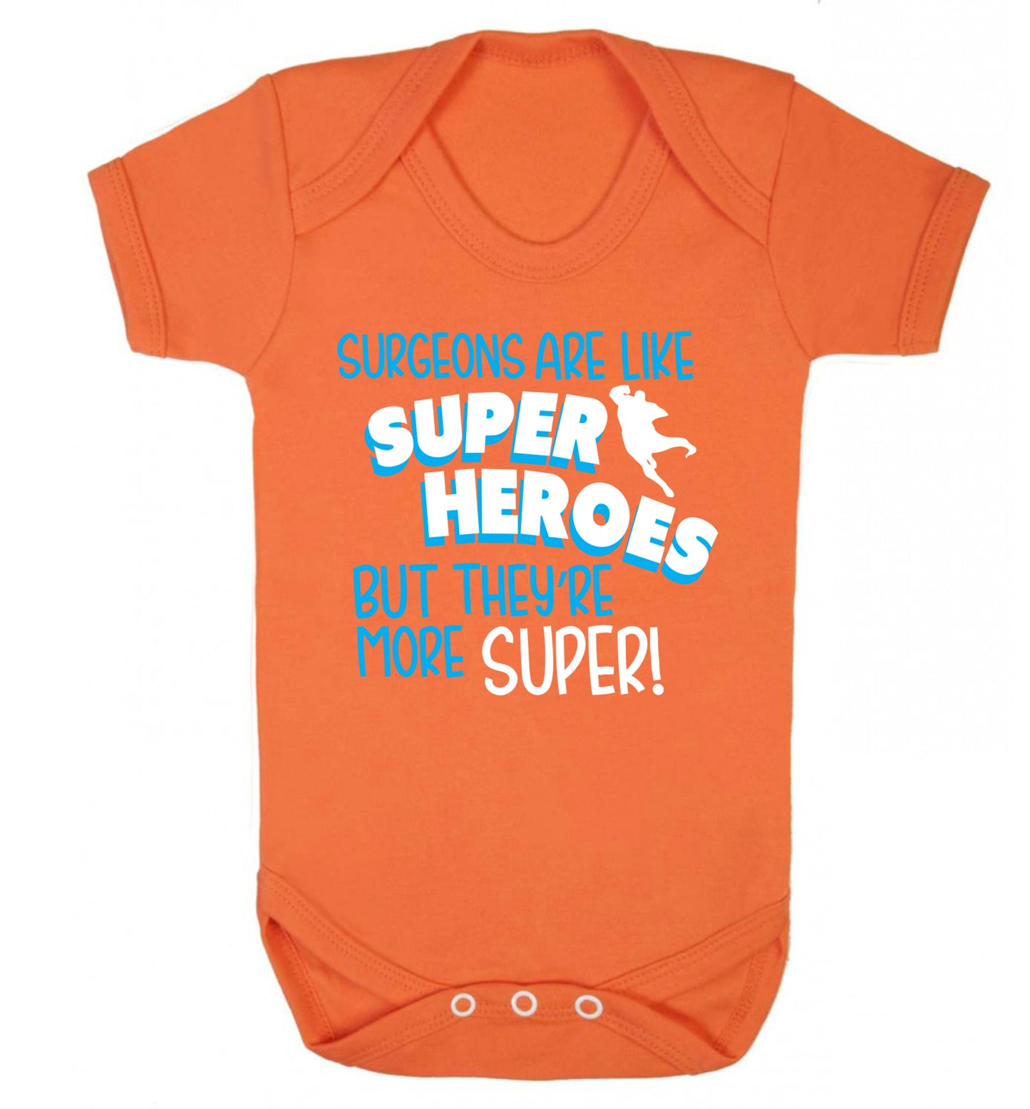 Surgeons are like superheros but they're more super Baby Vest orange 18-24 months