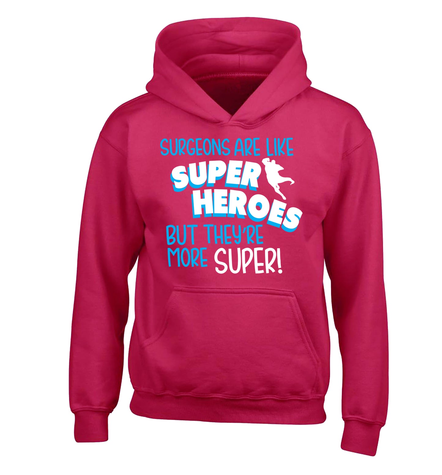 Surgeons are like superheros but they're more super children's pink hoodie 12-13 Years