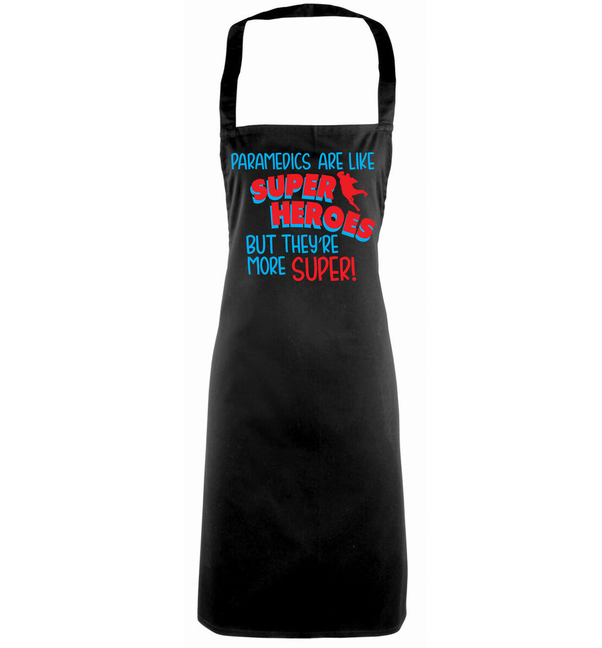 Paramedics are like superheros but they're more super black apron