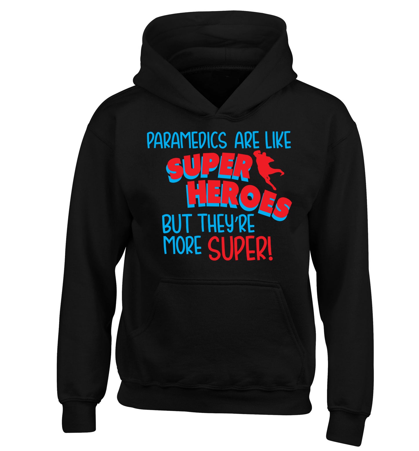 Paramedics are like superheros but they're more super children's black hoodie 12-13 Years