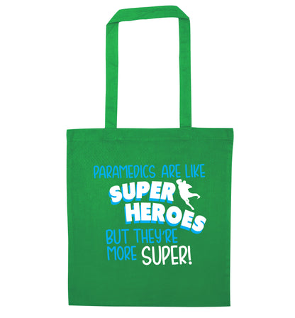 Paramedics are like superheros but they're more super green tote bag