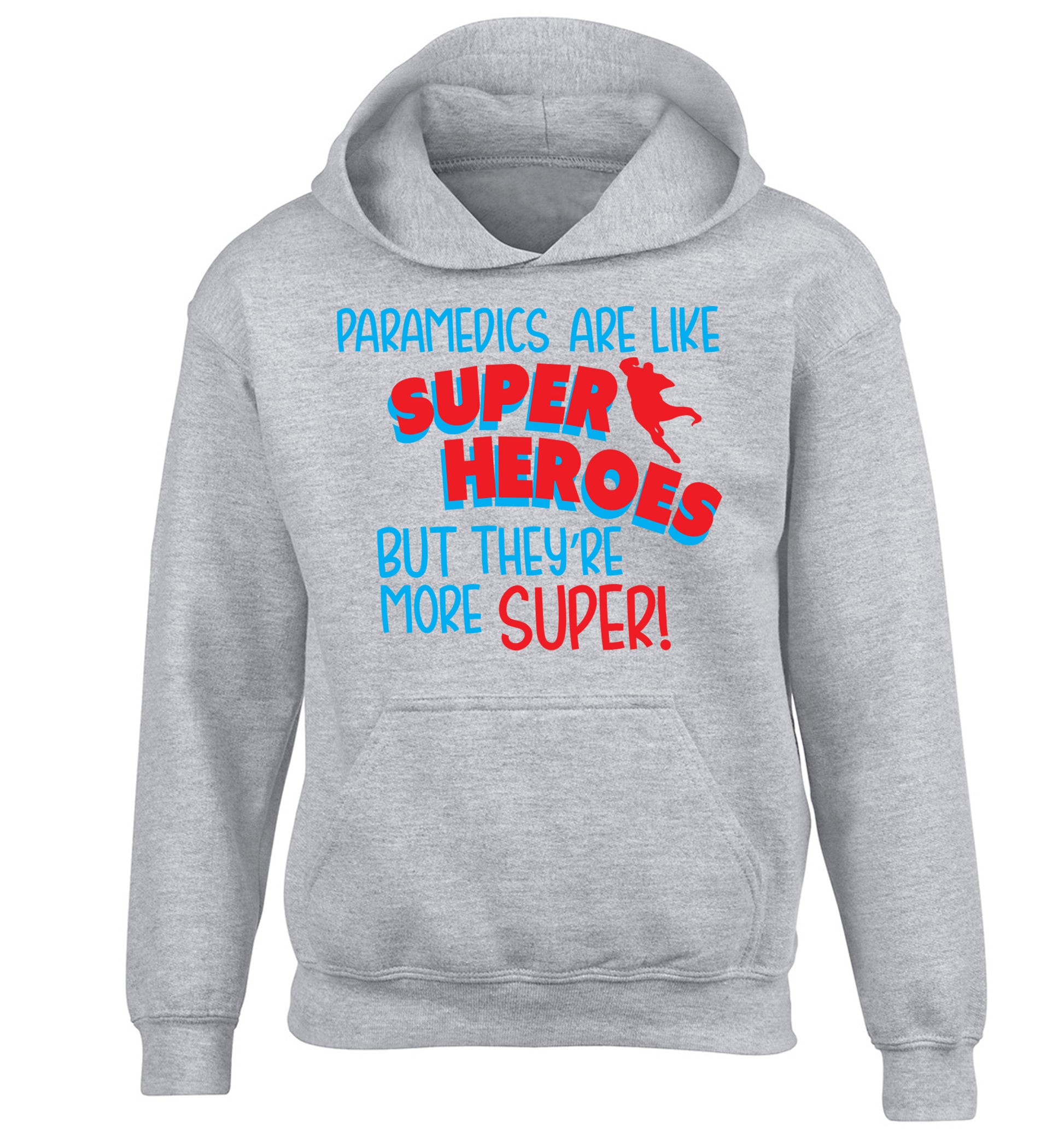 Paramedics are like superheros but they're more super children's grey hoodie 12-13 Years