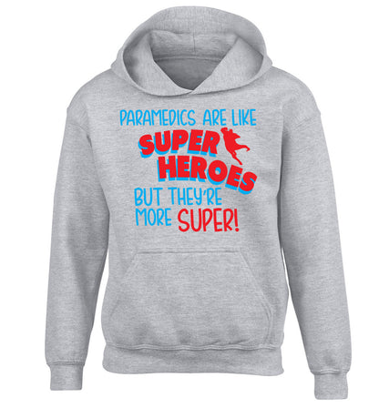 Paramedics are like superheros but they're more super children's grey hoodie 12-13 Years