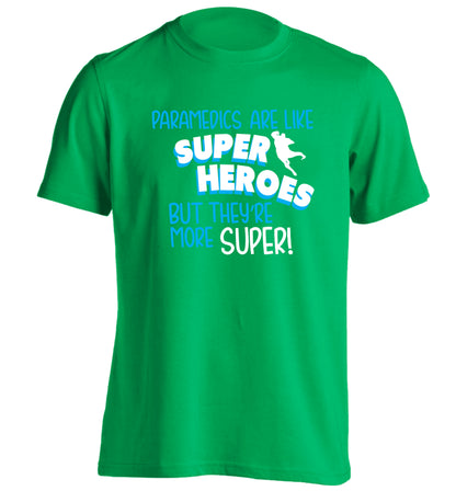 Paramedics are like superheros but they're more super adults unisex green Tshirt 2XL
