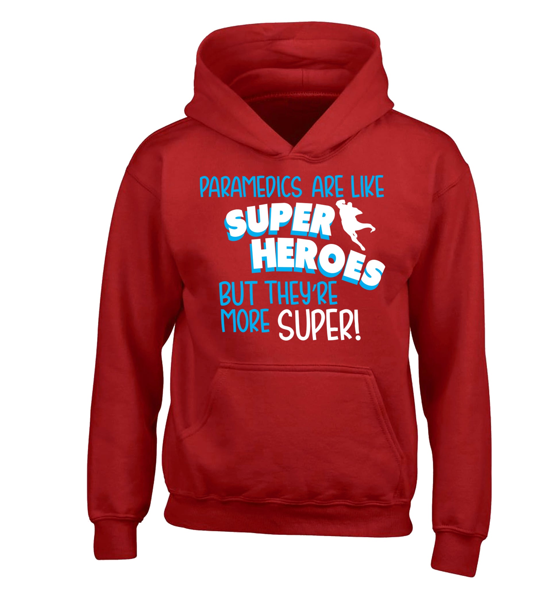 Paramedics are like superheros but they're more super children's red hoodie 12-13 Years