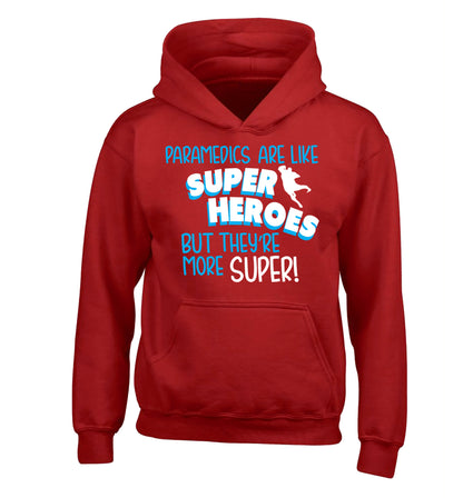 Paramedics are like superheros but they're more super children's red hoodie 12-13 Years
