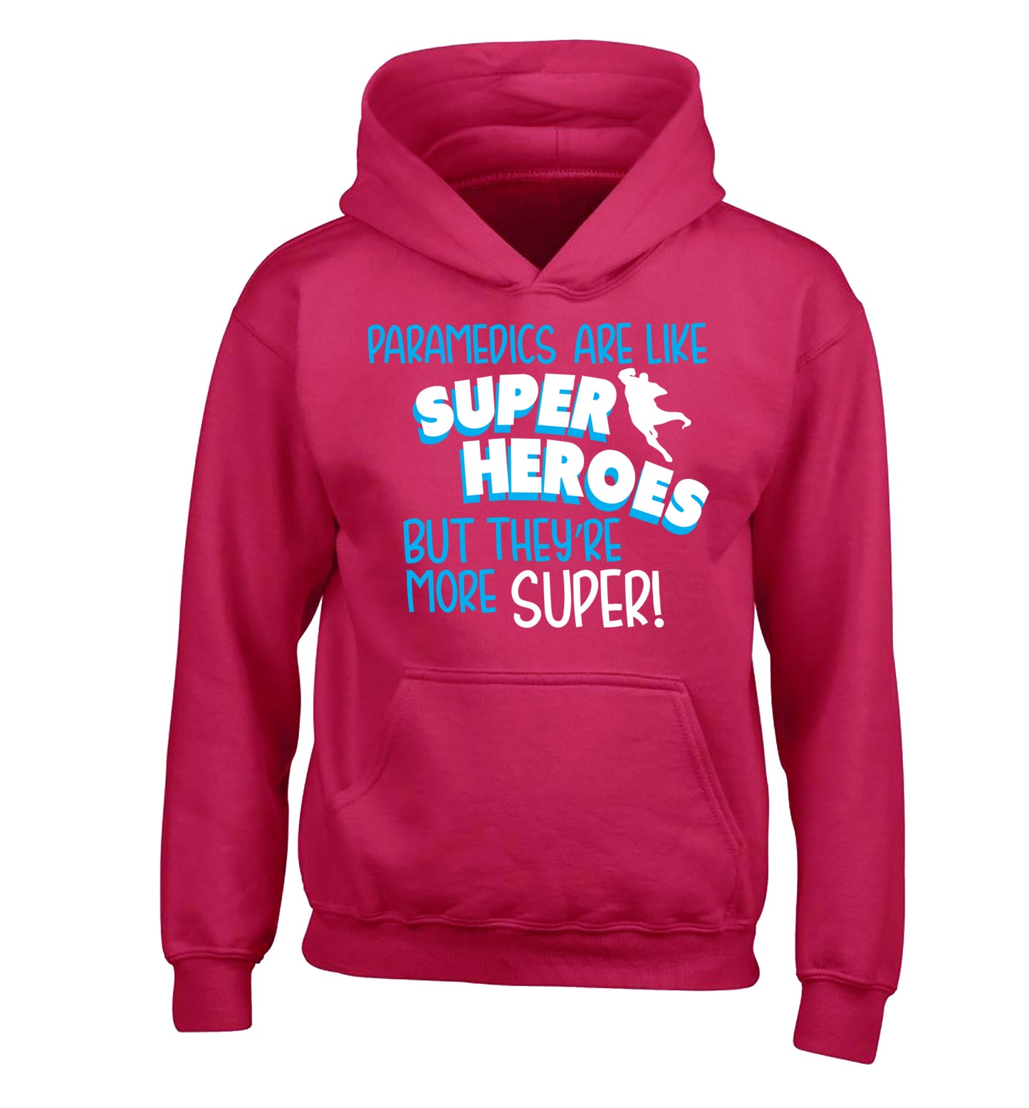 Paramedics are like superheros but they're more super children's pink hoodie 12-13 Years