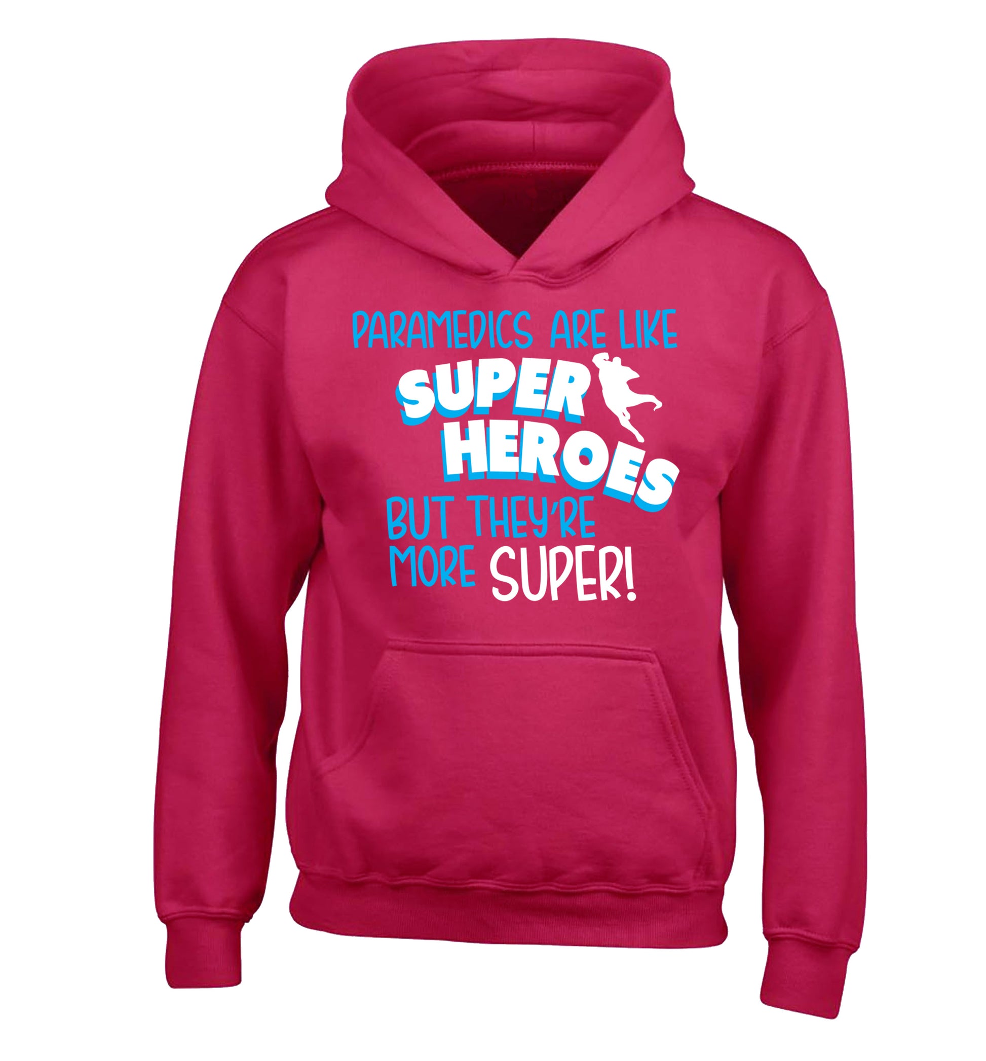Paramedics are like superheros but they're more super children's pink hoodie 12-13 Years